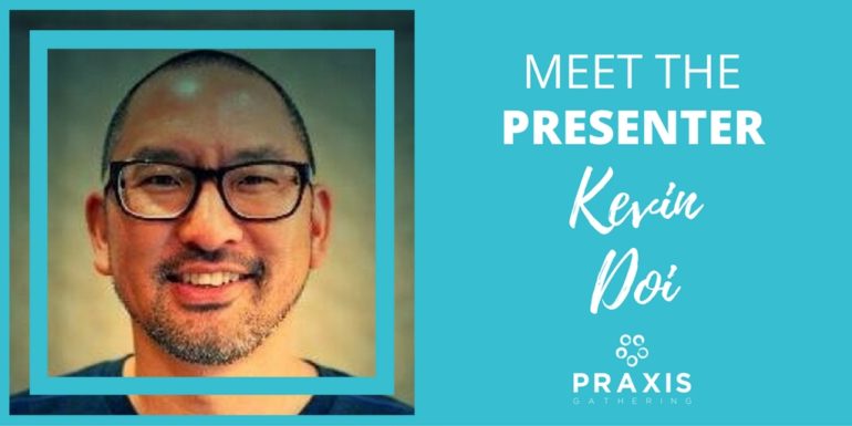 kevin doi praxis gathering 2016