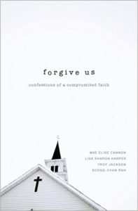 Forgive Us: Confessions of a Compromised Faith soong-chan rah